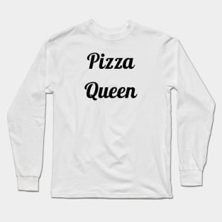 Pizza Queen Long Sleeve T-Shirt